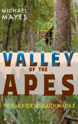 El Valle de los Simios: La búsqueda de Sasquatch en el Área X - Valley of the Apes: The Search for Sasquatch in Area X