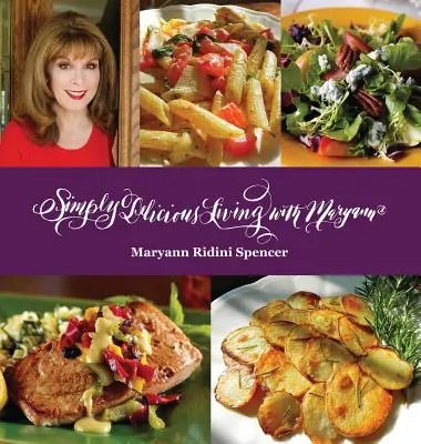 Simplemente delicioso con Maryann(R) - Entresijos - Simply Delicious Living with Maryann(R) - Entres