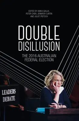 Doble desilusión: Las elecciones federales australianas de 2016 - Double Disillusion: The 2016 Australian Federal Election