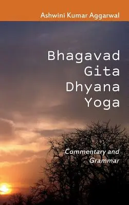 Bhagavad Gita Dhyana Yoga: Comentario y Gramática - Bhagavad Gita Dhyana Yoga: Commentary and Grammar