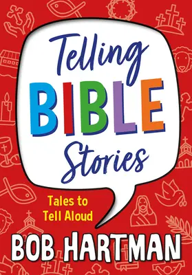 Contar historias bíblicas: Cuentos para contar en voz alta - Telling Bible Stories: Tales to Tell Aloud