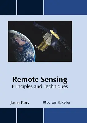 Teledetección: Principios y técnicas - Remote Sensing: Principles and Techniques