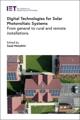 Tecnologías digitales para sistemas solares fotovoltaicos: De las instalaciones generales a las rurales y remotas - Digital Technologies for Solar Photovoltaic Systems: From General to Rural and Remote Installations