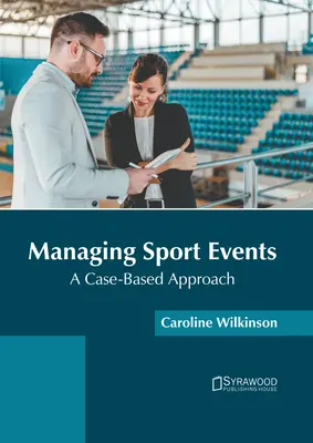 Gestión de eventos deportivos: Un enfoque basado en casos - Managing Sport Events: A Case-Based Approach