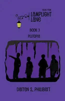 Tales from Lamplight Lane Libro 3: Plutopia - Tales from Lamplight Lane Book 3: Plutopia