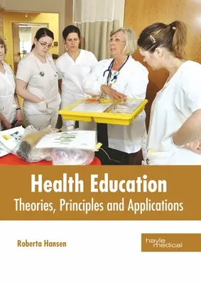Educación para la salud: Teorías, principios y aplicaciones - Health Education: Theories, Principles and Applications