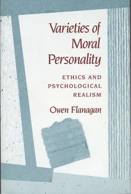 Variedades de la personalidad moral: Ética y realismo psicológico - Varieties of Moral Personality: Ethics and Psychological Realism