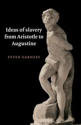 Ideas sobre la esclavitud de Aristóteles a Agustín - Ideas of Slavery from Aristotle to Augustine