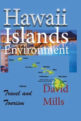 Entorno de las Islas Hawaii: Viajes y Turismo - Hawaii Islands Environment: Travel and Tourism