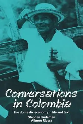 Conversaciones en Colombia: La economía doméstica en la vida y en el texto - Conversations in Colombia: The Domestic Economy in Life and Text