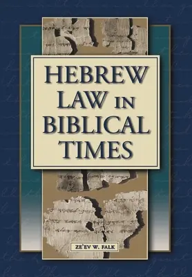 La ley hebrea en la época bíblica: Una introducción - Hebrew Law in Biblical Times: An Introduction