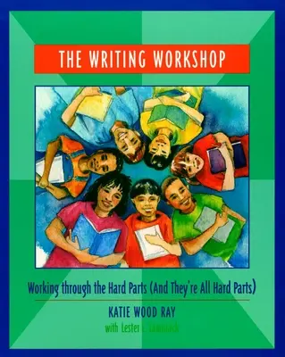 El taller de escritura: Trabajar las partes difíciles (y todas son difíciles) - The Writing Workshop: Working Through the Hard Parts (and They're All Hard Parts)