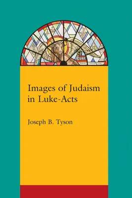 Imágenes del judaísmo en Lucas-Hechos - Images of Judaism in Luke-Acts