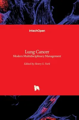 Cáncer de pulmón: Tratamiento multidisciplinar moderno - Lung Cancer: Modern Multidisciplinary Management