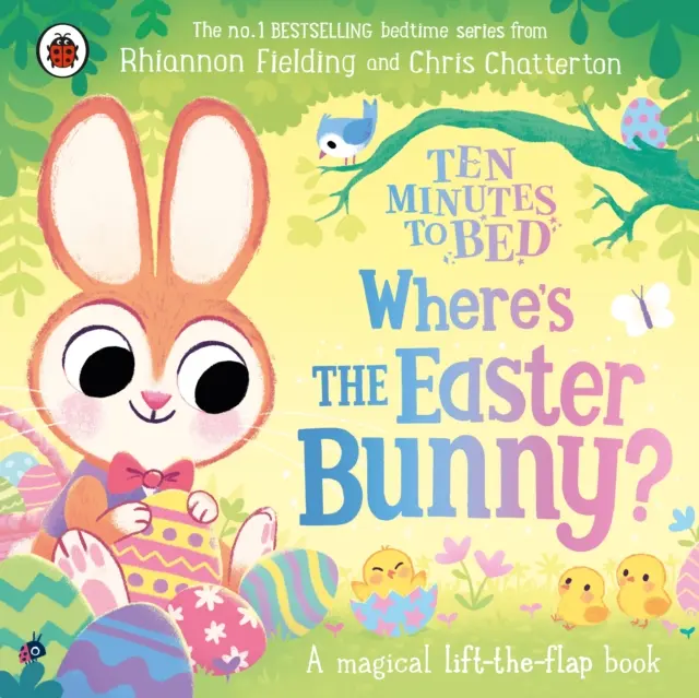 Diez minutos a la cama: ¿Dónde está el Conejo de Pascua? - Un libro mágico con solapas - Ten Minutes to Bed: Wheres the Easter Bunny? - A magical lift-the-flap book