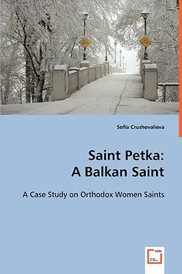 Santa Petka: Un santo balcánico - Saint Petka: A Balkan Saint