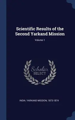 Resultados científicos de la Segunda Misión de Yarkand; Volumen 1 - Scientific Results of the Second Yarkand Mission; Volume 1