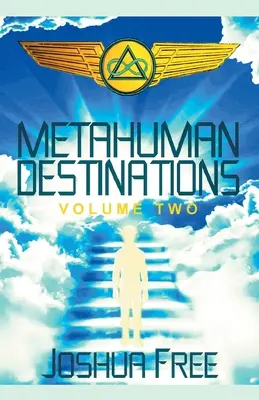 Destinos Metahumanos (Volumen Dos): El universo y la conexión mente-cuerpo - Metahuman Destinations (Volume Two): The Universe & Mind-Body Connection