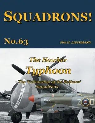 El Hawker Typhoon: Los escuadrones 'Fellowship of the Bellows - The Hawker Typhoon: The 'Fellowship of the Bellows' Squadrons