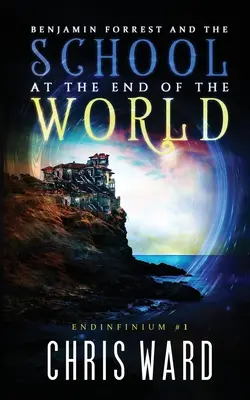 Benjamin Forrest y la escuela del fin del mundo - Benjamin Forrest and the School at the End of the World