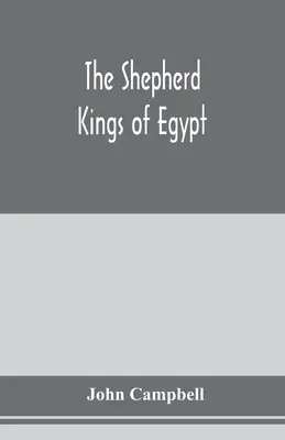 Los reyes pastores de Egipto - The shepherd kings of Egypt