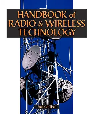 Manual de radio y tecnología inalámbrica - Handbook of Radio & Wireless Technology