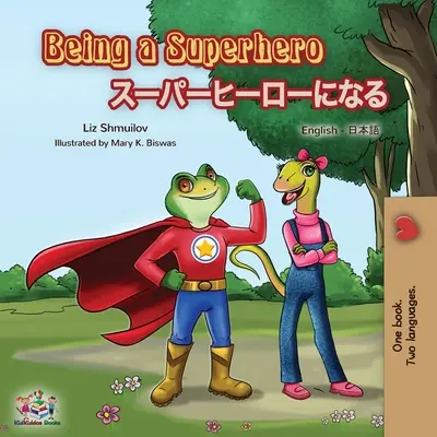 Ser un superhéroe (Libro bilingüe inglés-japonés) - Being a Superhero (English Japanese Bilingual Book)