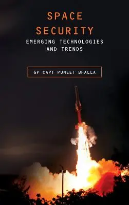 Seguridad espacial: Tecnologías y tendencias emergentes - Space Security: Emerging Technologies and Trends