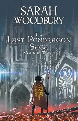 La Saga del Último Pendragón Volumen 3 - The Last Pendragon Saga Volume 3