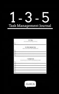 135 Diario de gestión de tareas - Tapa negra: Productividad minimalista para creativos - 135 Task Management Journal - Black Cover: Minimalist Productivity For Creatives