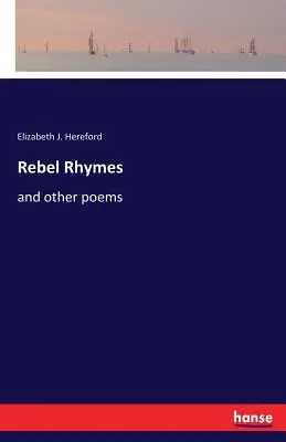 Rebel Rhymes: and other poems (Rimas rebeldes y otros poemas) - Rebel Rhymes: and other poems