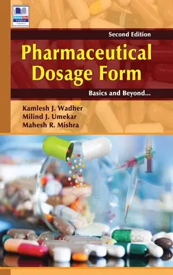 Dosificación farmacéutica: Fundamentos y más allá - Pharmaceutical Dosage Form: Basics and Beyond