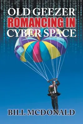 Romance en el ciberespacio - Old Geezer Romancing in Cyberspace