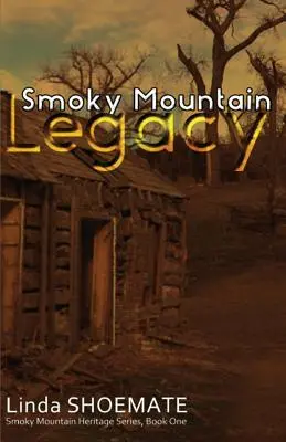 El Legado de las Montañas Humeantes: Smoky Mountain Heritage Series - Libro 1 - Smoky Mountain Legacy: Smoky Mountain Heritage Series - Book 1