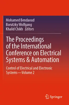 Actas de la Conferencia Internacional sobre Sistemas Eléctricos y Automatización: Control of Electrical and Electronic Systems--Volume 2 - The Proceedings of the International Conference on Electrical Systems & Automation: Control of Electrical and Electronic Systems--Volume 2