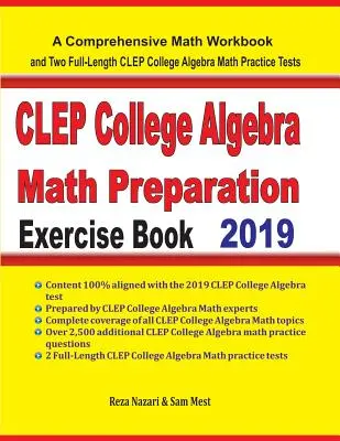 CLEP College Algebra Libro de ejercicios de preparación de matemáticas: Un libro de ejercicios de matemáticas completo y dos exámenes completos de práctica de matemáticas de álgebra universitaria CLEP - CLEP College Algebra Math Preparation Exercise Book: A Comprehensive Math Workbook and Two Full-Length CLEP College Algebra Math Practice Tests