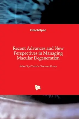 Avances recientes y nuevas perspectivas en el tratamiento de la degeneración macular - Recent Advances and New Perspectives in Managing Macular Degeneration