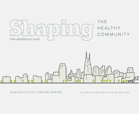 Formando la comunidad sana: El plan de Nashville - Shaping the Healthy Community: The Nashville Plan