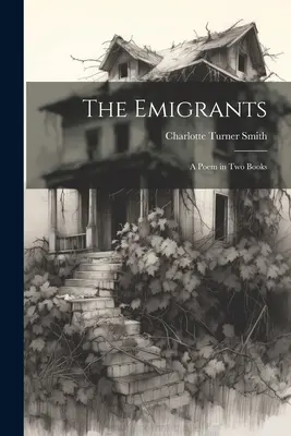Los emigrantes; un poema en dos libros - The Emigrants; a Poem in two Books