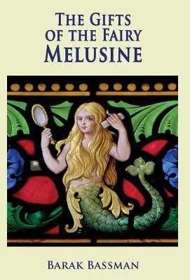 Los dones del hada Melusine - The Gifts of the Fairy Melusine