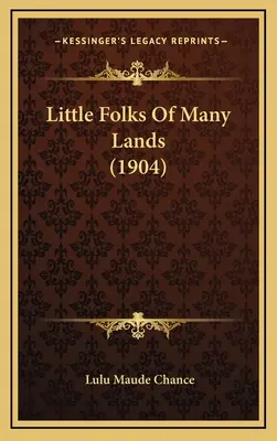 Pequeños amigos de muchas tierras (1904) - Little Folks Of Many Lands (1904)