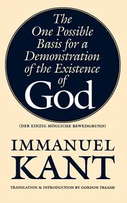 La única base posible para la demostración de la existencia de Dios - The One Possible Basis for a Demonstration of the Existence of God