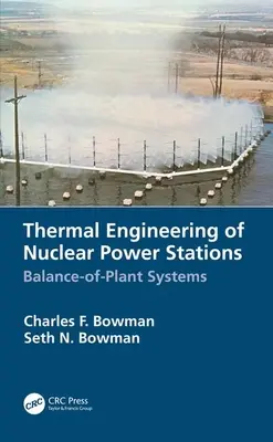 Ingeniería térmica de centrales nucleares: Sistemas de Balance de Planta - Thermal Engineering of Nuclear Power Stations: Balance-of-Plant Systems