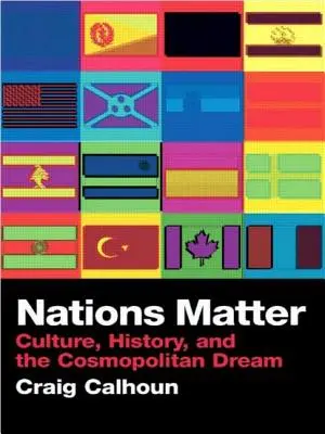 Las naciones importan: Cultura, historia y el sueño cosmopolita - Nations Matter: Culture, History and the Cosmopolitan Dream