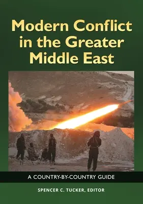 Conflictos modernos en Oriente Medio: Guía por países - Modern Conflict in the Greater Middle East: A Country-by-Country Guide