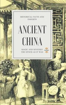 La antigua China: Magia y misterio - Ancient China: Magic and Mystery