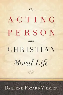 La persona que actúa y la vida moral cristiana - The Acting Person and Christian Moral Life