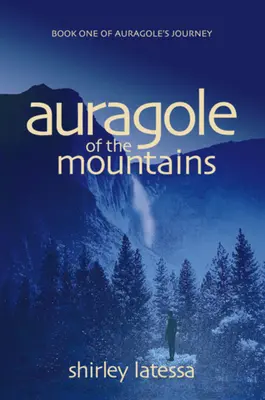 Auragole de las montañas: Primer libro del viaje de Aurogole - Auragole of the Mountains: Book One of Aurogole's Journey