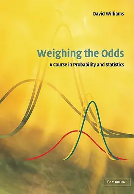 Sopesar las probabilidades: Un curso de probabilidad y estadística - Weighing the Odds: A Course in Probability and Statistics