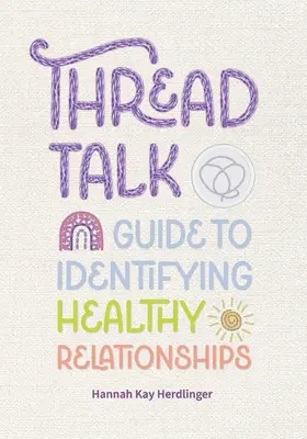 Hilo de conversación: Guía para identificar relaciones sanas - Thread Talk: Guide to Identifying Healthy Relationships